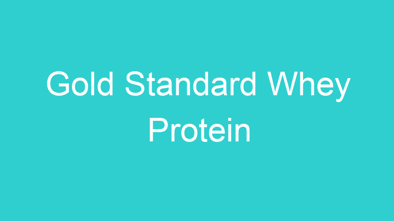 Gold Standard Whey Protein
