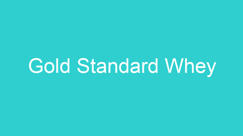 Gold Standard Whey