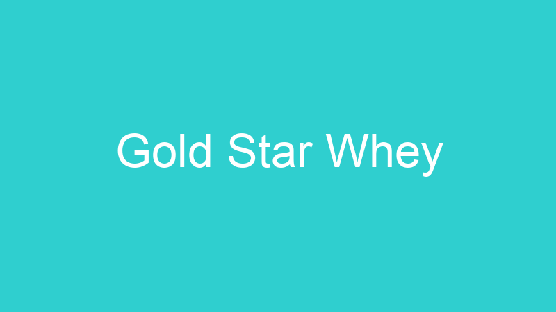 Gold Star Whey