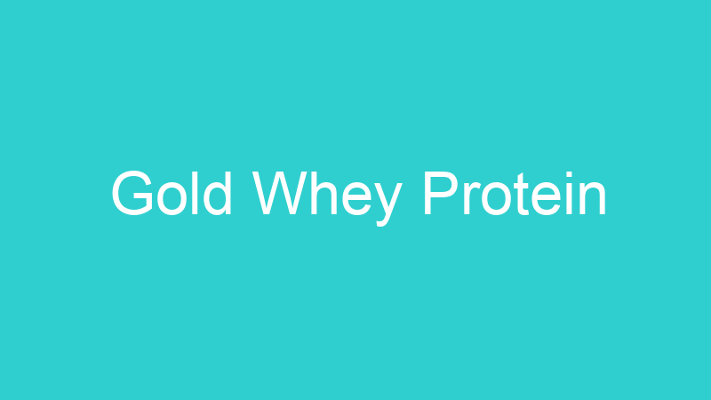 Gold Whey Protein