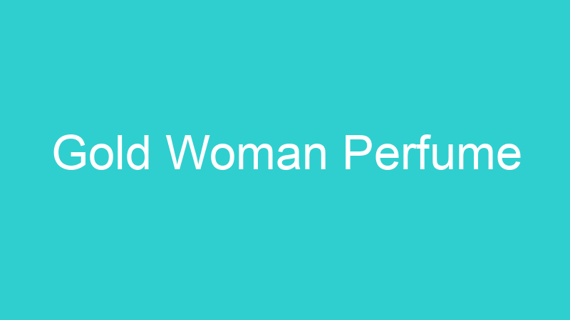 Gold Woman Perfume
