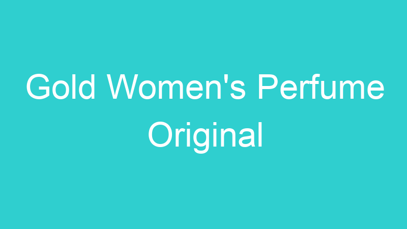 Gold Women’s Perfume Original