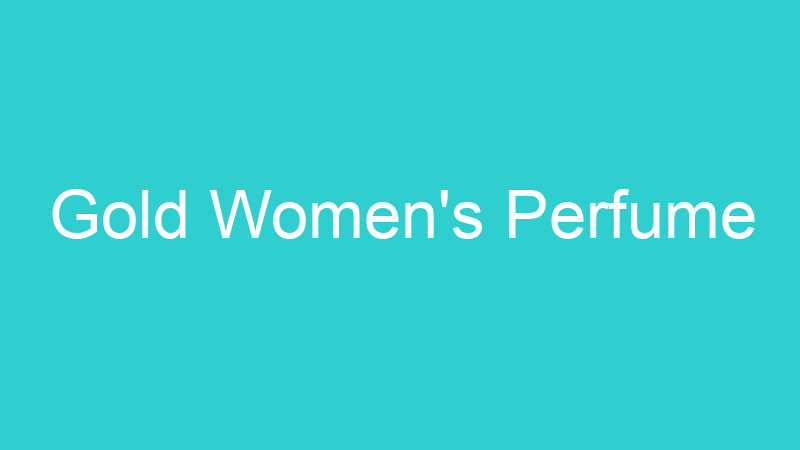 Gold Women’s Perfume