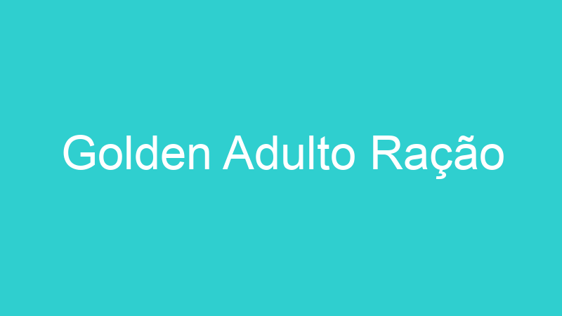 Golden Adulto Ração
