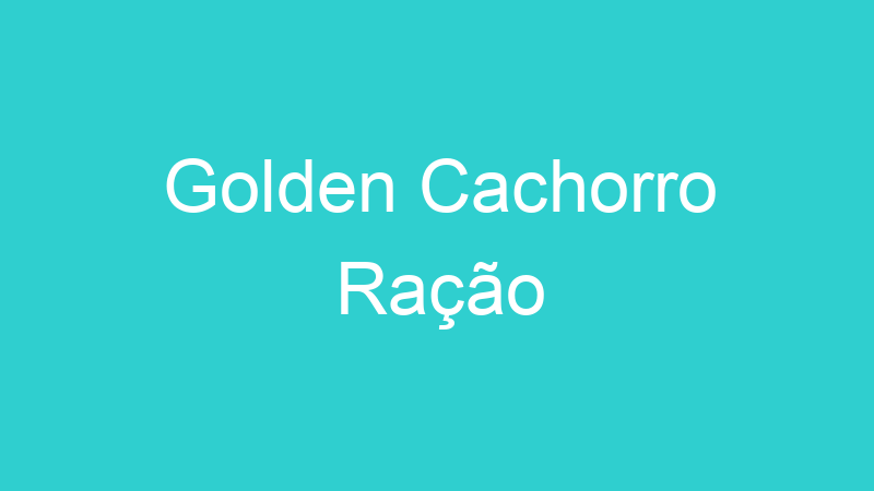 Golden Cachorro Ração
