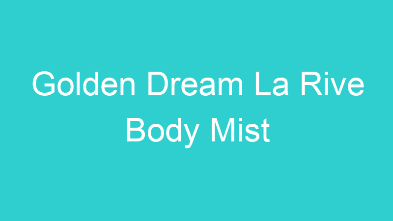 Golden Dream La Rive Body Mist