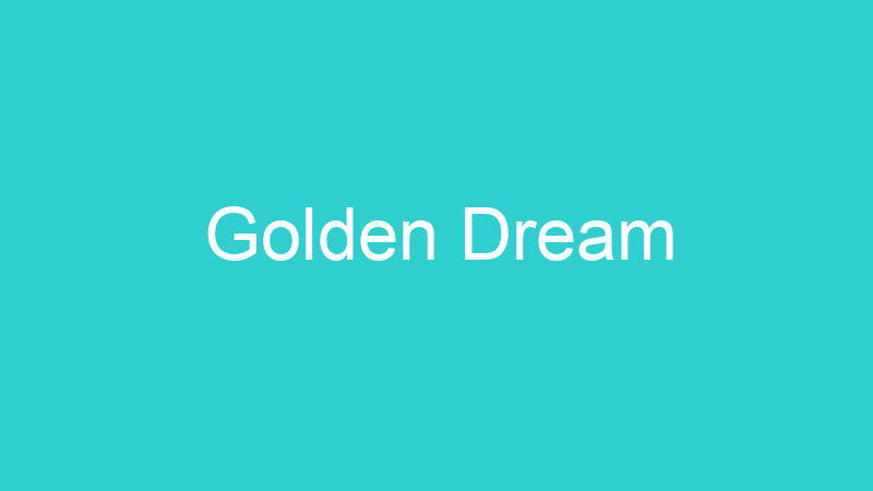 Golden Dream