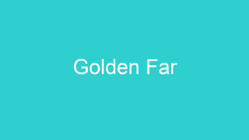 Golden Far