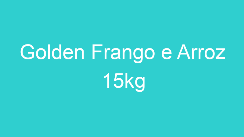 Golden Frango e Arroz 15kg