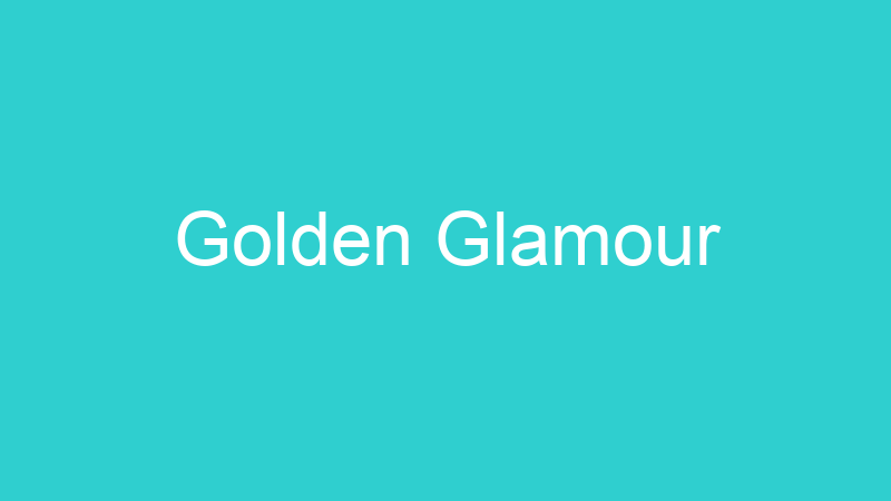 Golden Glamour