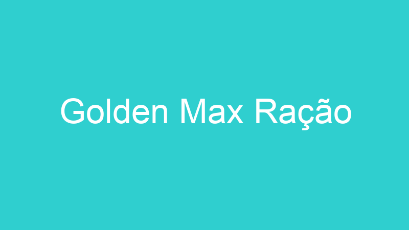 Golden Max Ração