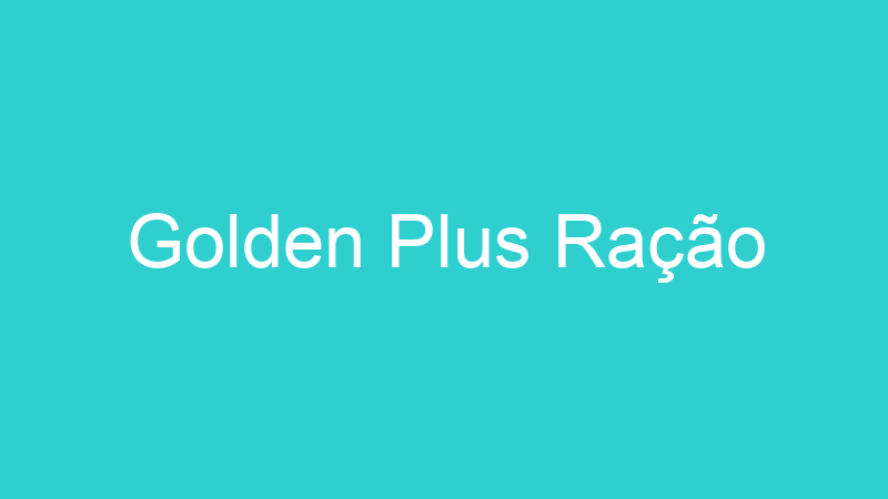Golden Plus Ração