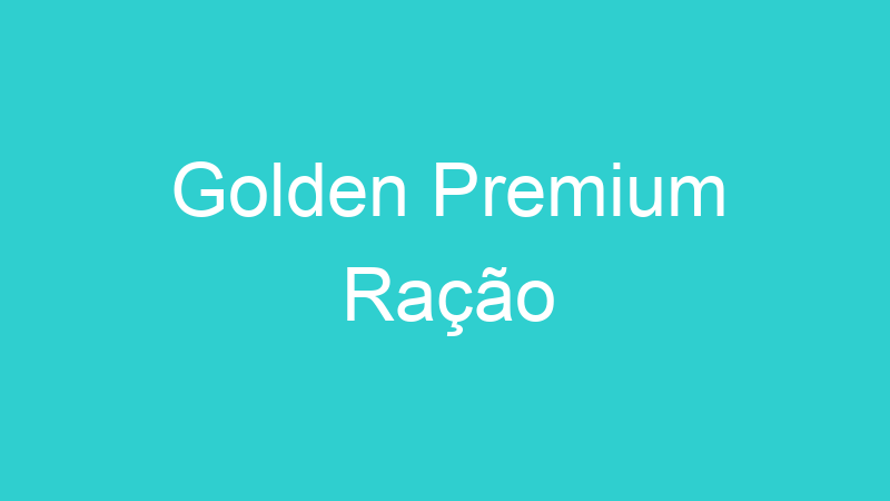 Golden Premium Ração