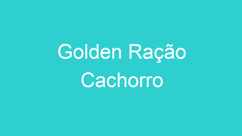 Golden Ração Cachorro