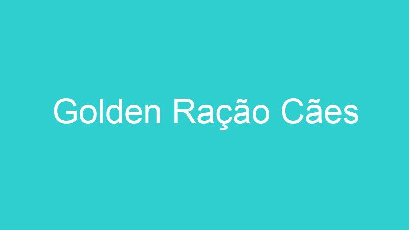 Golden Ração Cães