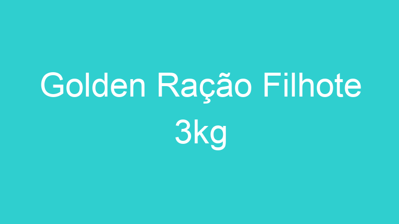Golden Ração Filhote 3kg