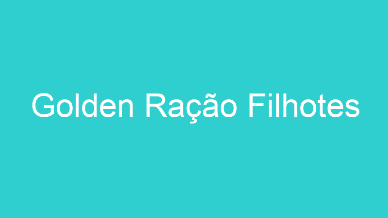 Golden Ração Filhotes