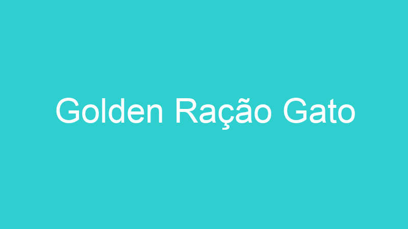 Golden Ração Gato