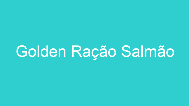 Golden Ração Salmão