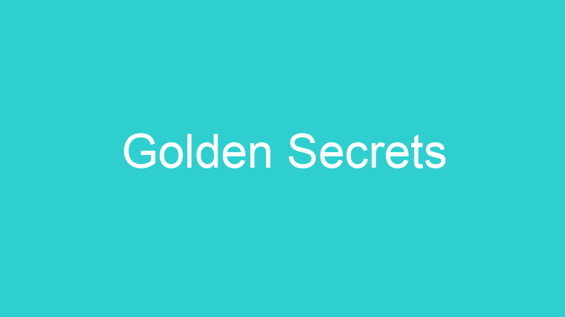 Golden Secrets