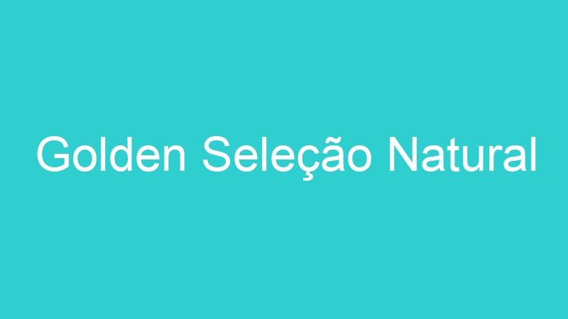 Golden Seleção Natural