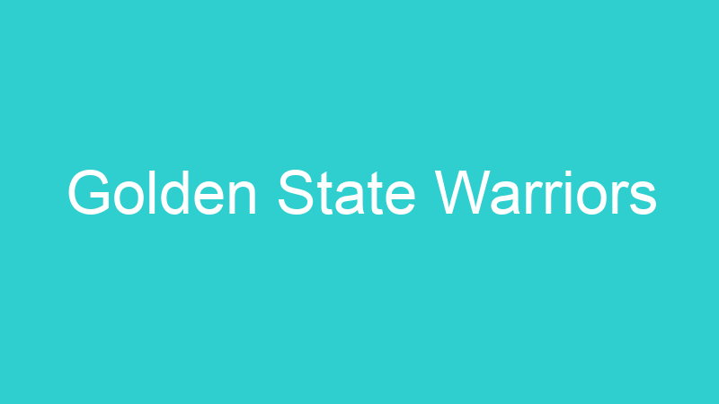 Golden State Warriors