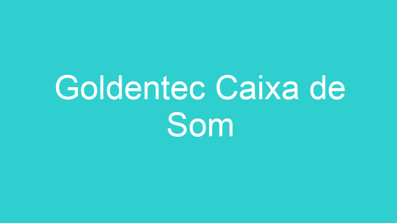 Goldentec Caixa de Som