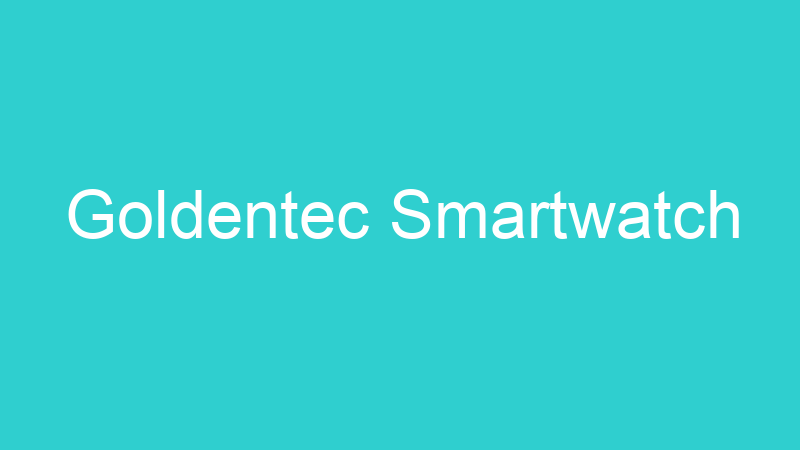 Goldentec Smartwatch