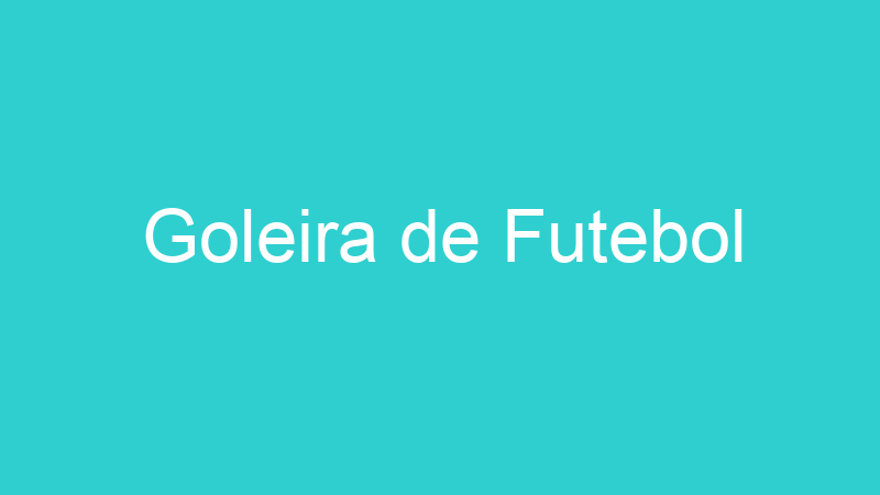 Goleira de Futebol