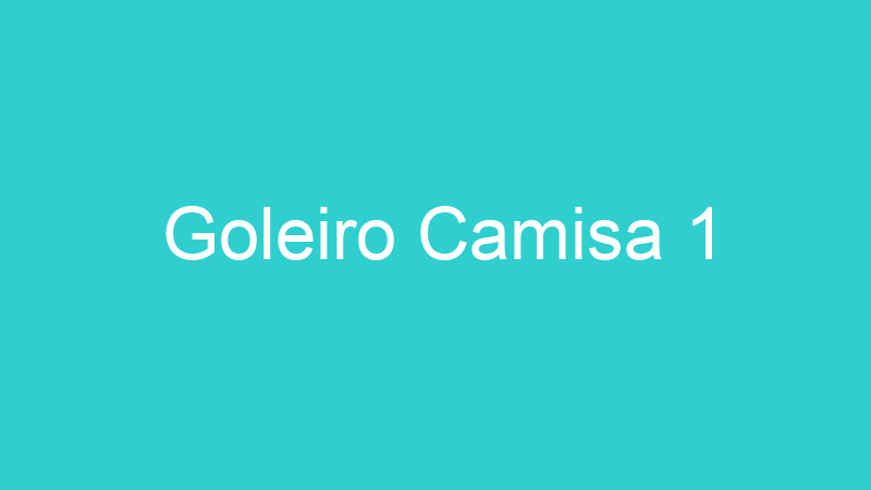 Goleiro Camisa 1