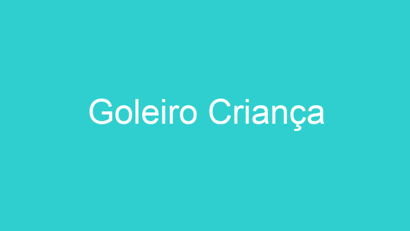 Goleiro Criança