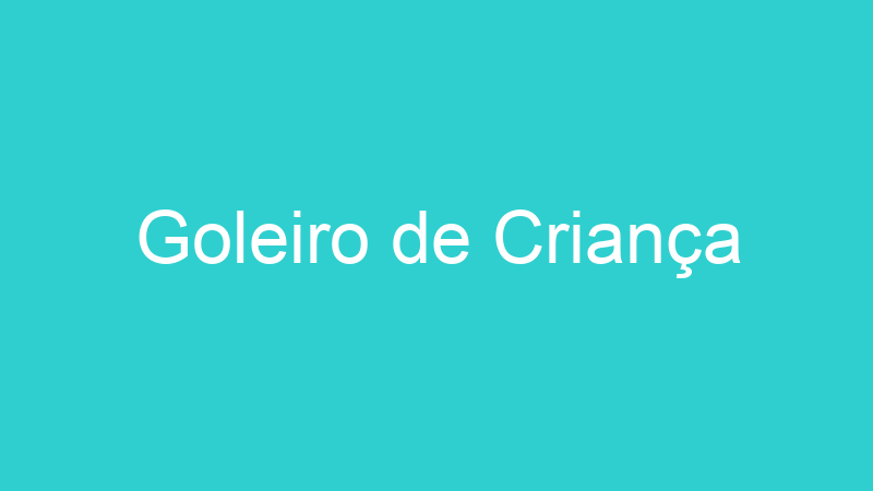 Goleiro de Criança