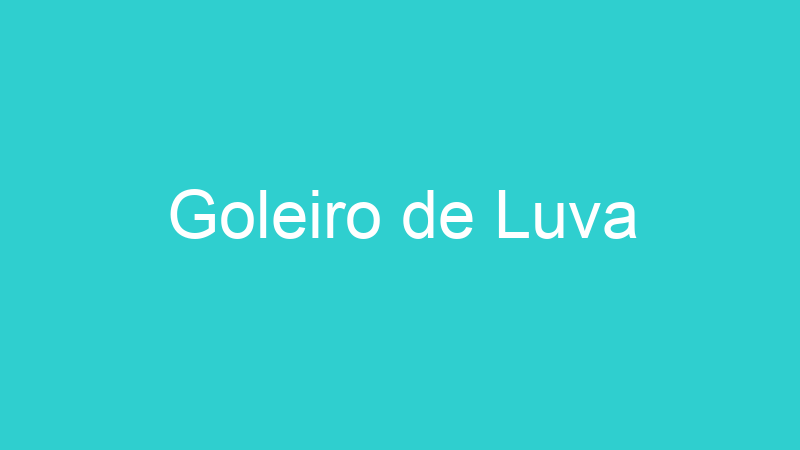 Goleiro de Luva