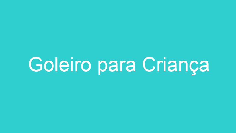 Goleiro para Criança
