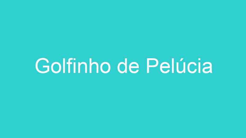 Golfinho de Pelúcia