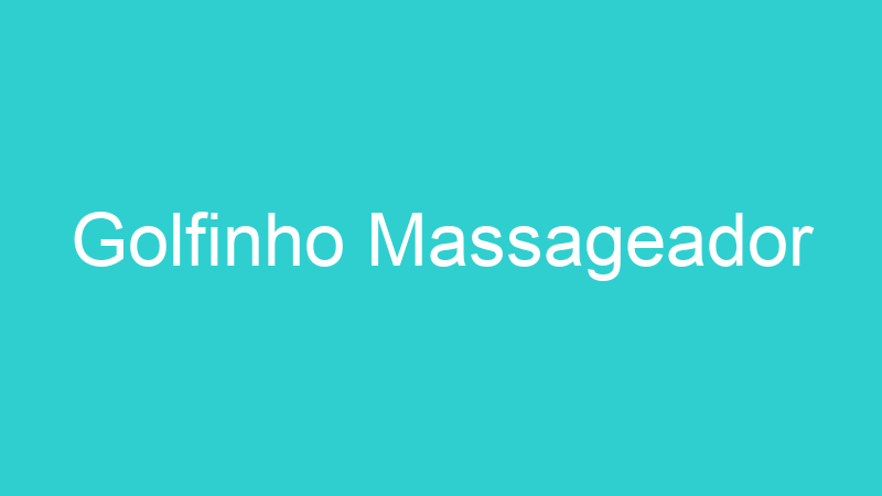 Golfinho Massageador