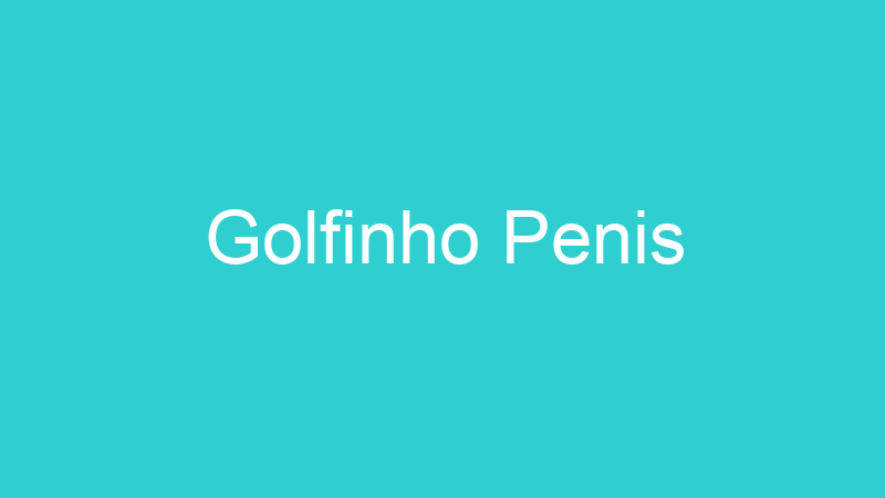 Golfinho Penis