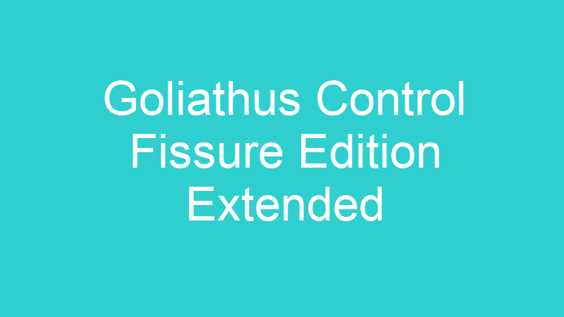 Goliathus Control Fissure Edition Extended