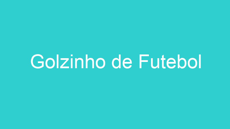 Golzinho de Futebol