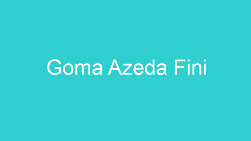 Goma Azeda Fini