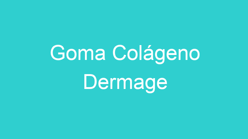 Goma Colágeno Dermage