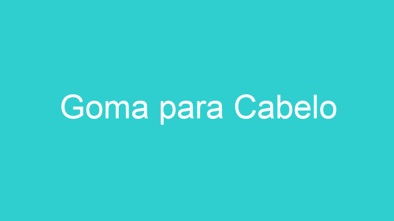 Goma para Cabelo