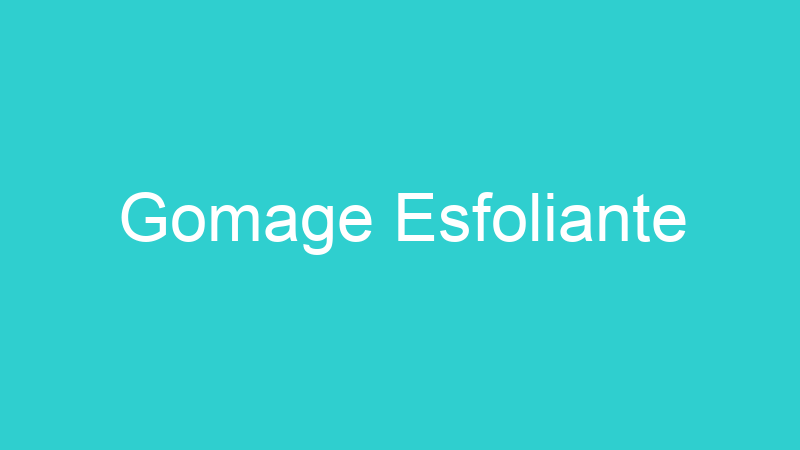 Gomage Esfoliante