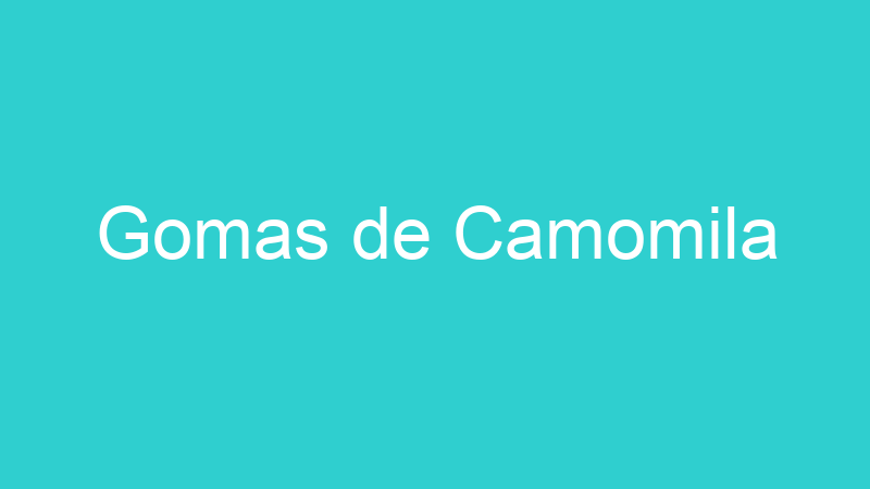 Gomas de Camomila