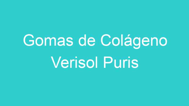 Gomas de Colágeno Verisol Puris