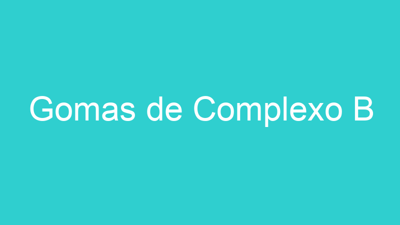 Gomas de Complexo B