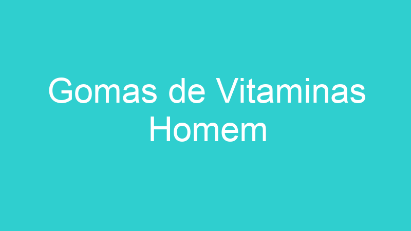 Gomas de Vitaminas Homem