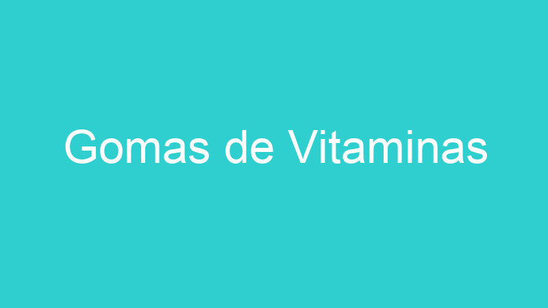 Gomas de Vitaminas