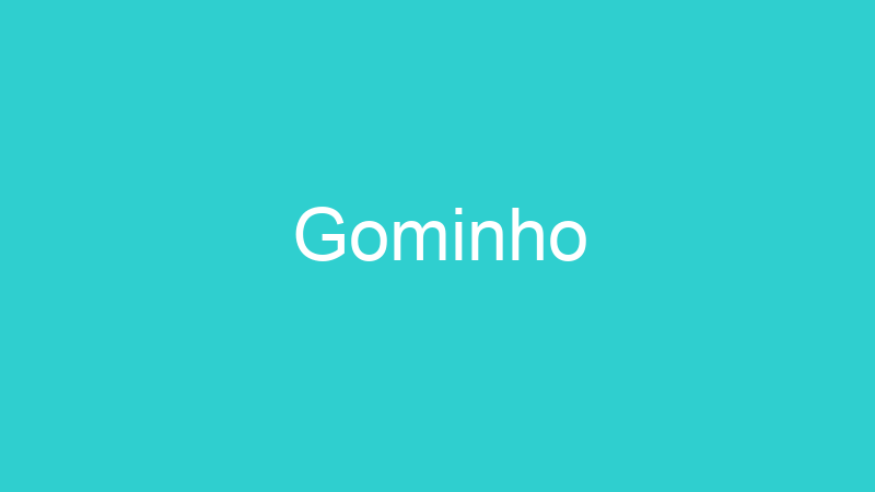 Gominho