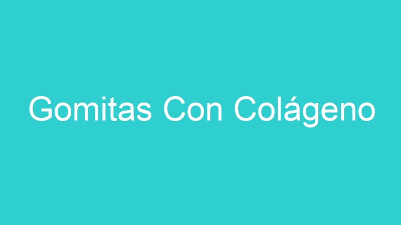 Gomitas Con Colágeno